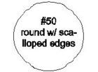 Round with Scalloped Edges